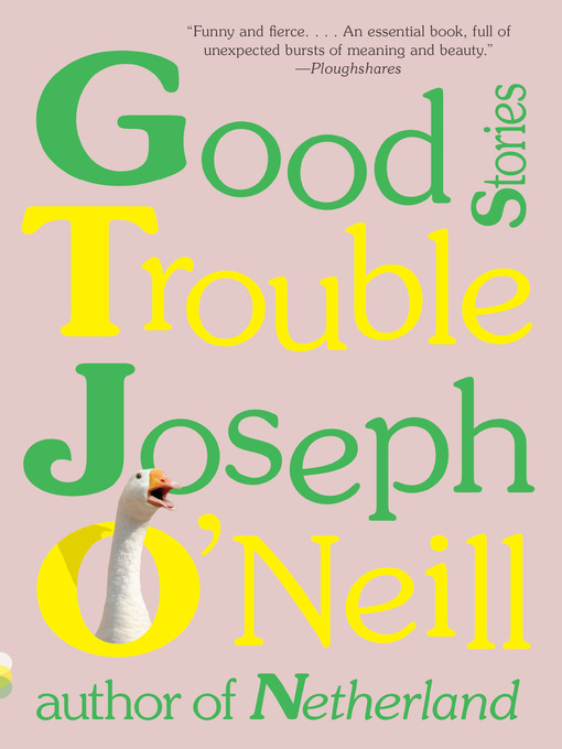 Title details for Good Trouble by Joseph O'Neill - Available